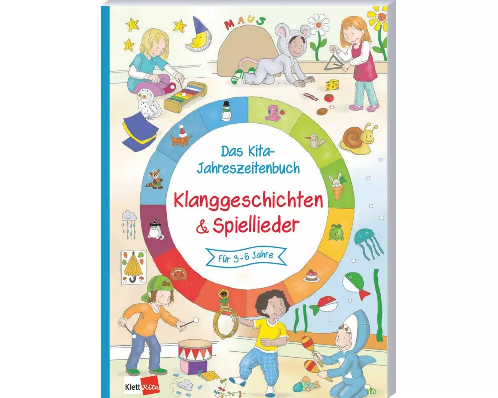 Das Kita-Jahreszeitenbuch: Klanggeschichten & Spiellieder