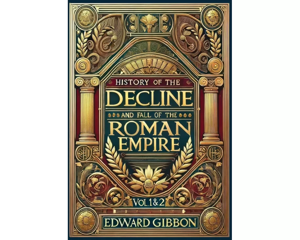 History of the Decline and Fall of the Roman Empire Vol. 1 & 2 (Collector's Edition) (Laminated Hardback with Jacket)