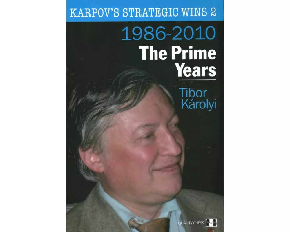 Karpov's Strategic Wins 2 – The Prime Years