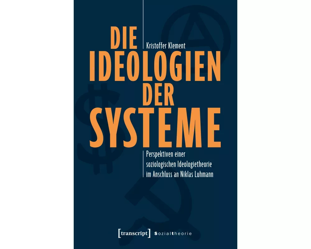 Die Ideologien der Systeme