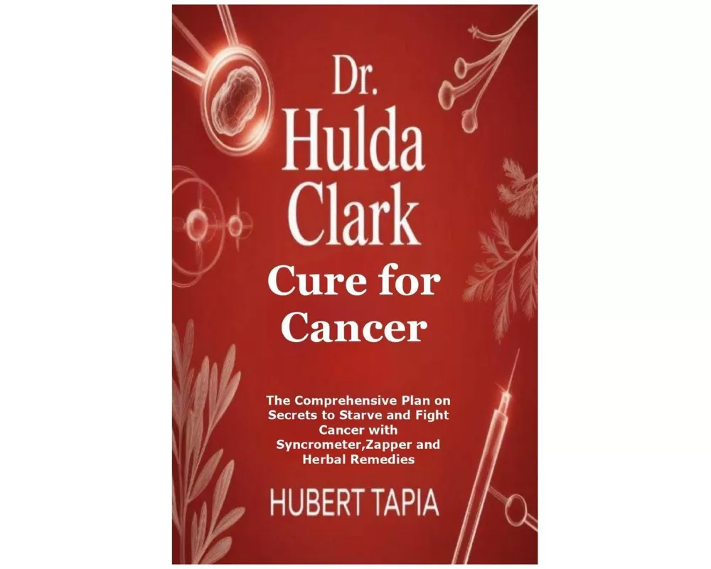 Dr. Hulda Clark Cure for Cancer