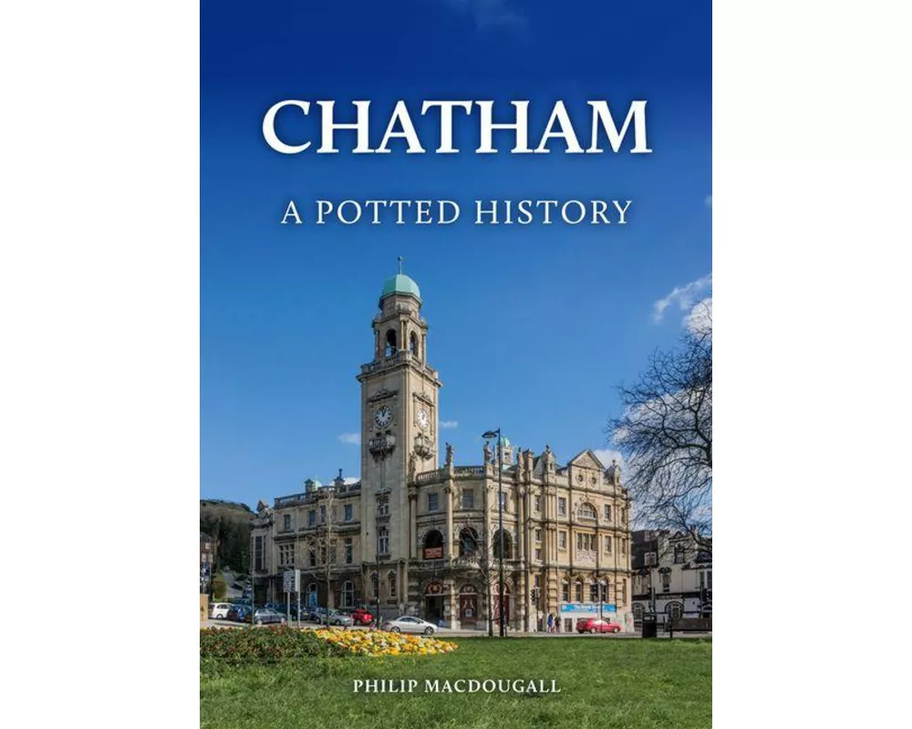 Chatham: A Potted History