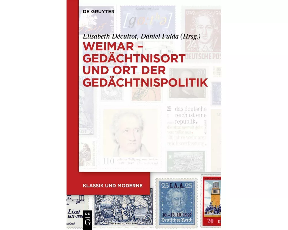 Weimar – Gedächtnisort und Ort der Gedächtnispolitik