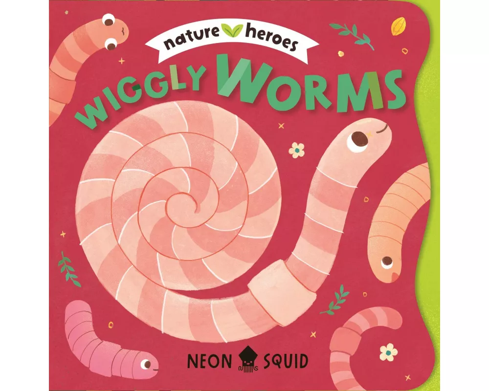 Wiggly Worms (Nature Heroes)