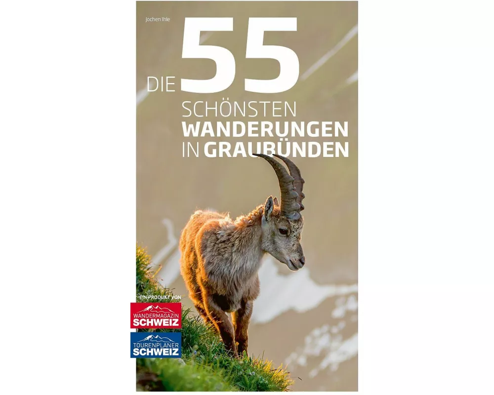 Die 55 schönsten Wanderungen in Graubünden