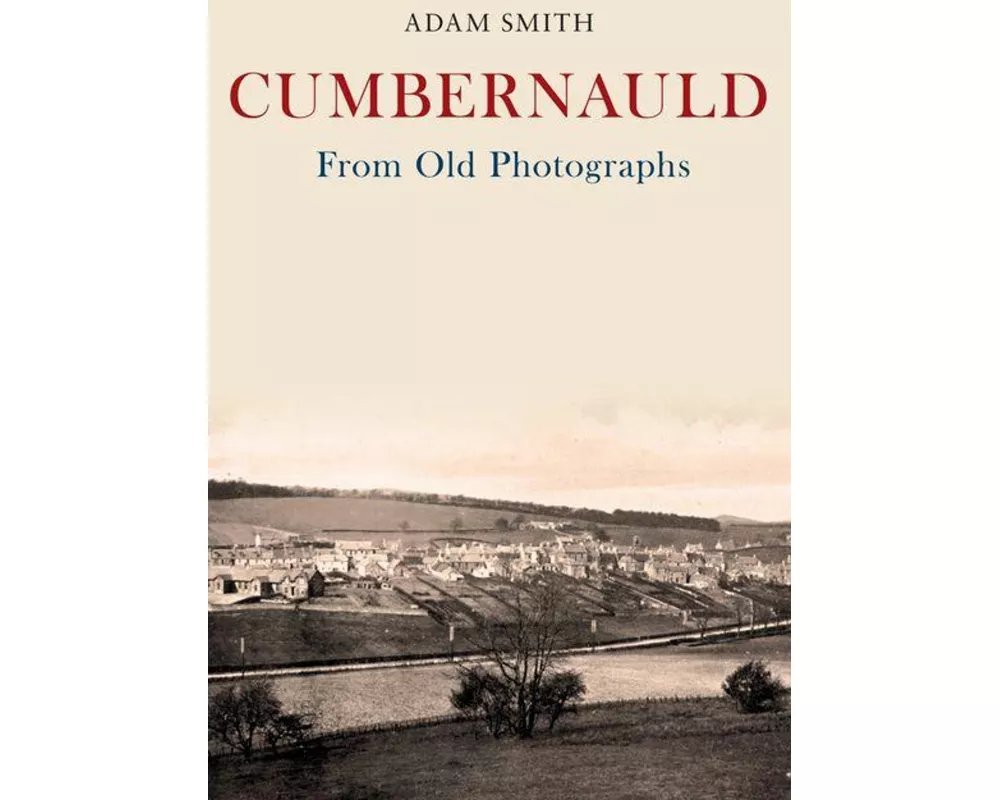 Cumbernauld From Old Photographs