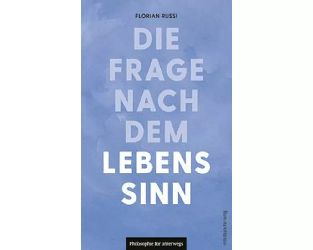 Die Frage nach dem Lebenssinn
