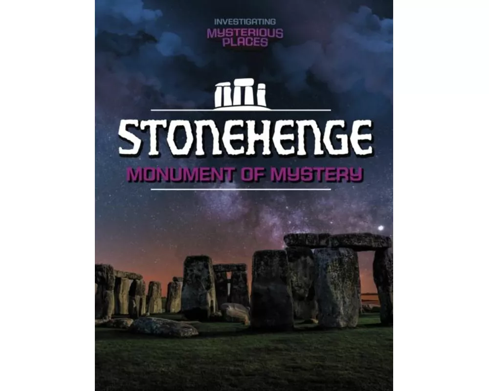 Stonehenge, Monument of Mystery