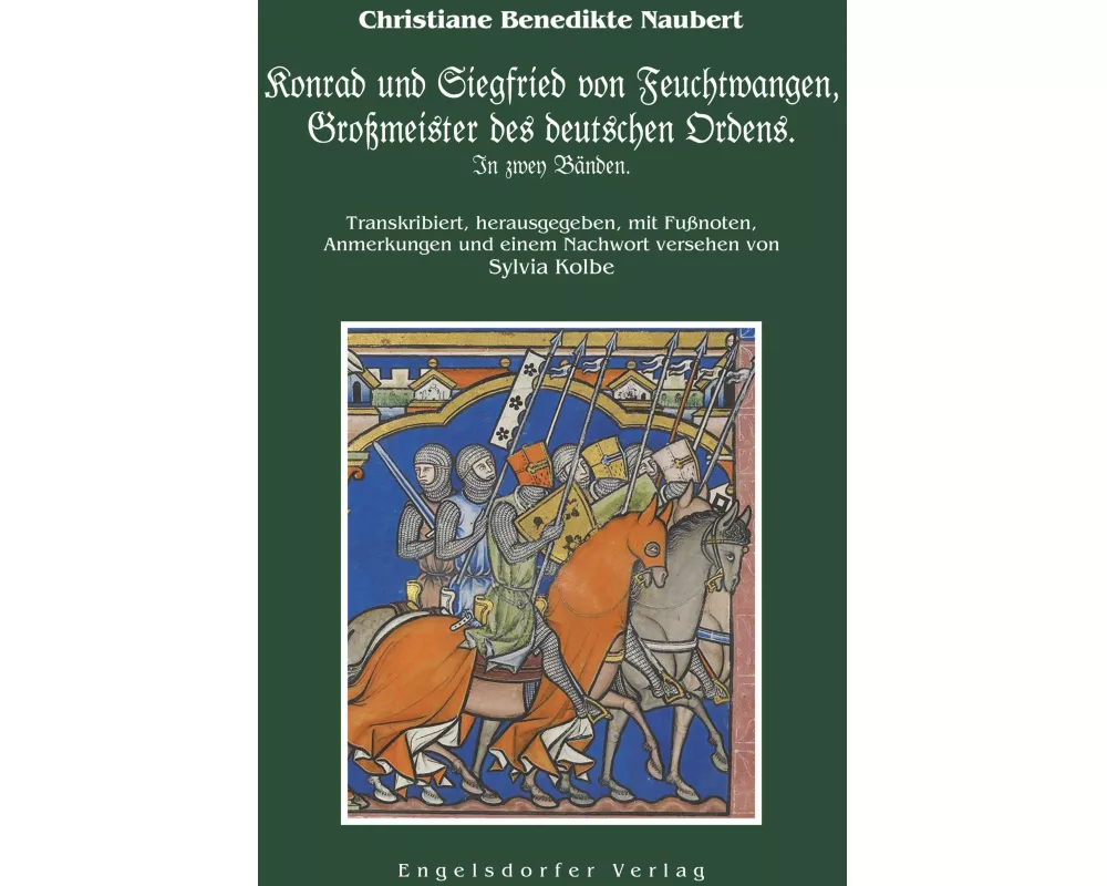 Konrad und Siegfried von Feuchtwangen, Großmeister des deutschen Ordens. In zwey Bänden