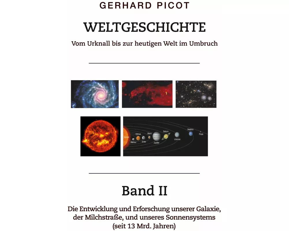 Weltgeschichte - Vom Urknall bis zur heutigen Welt im Umbruch - Band II