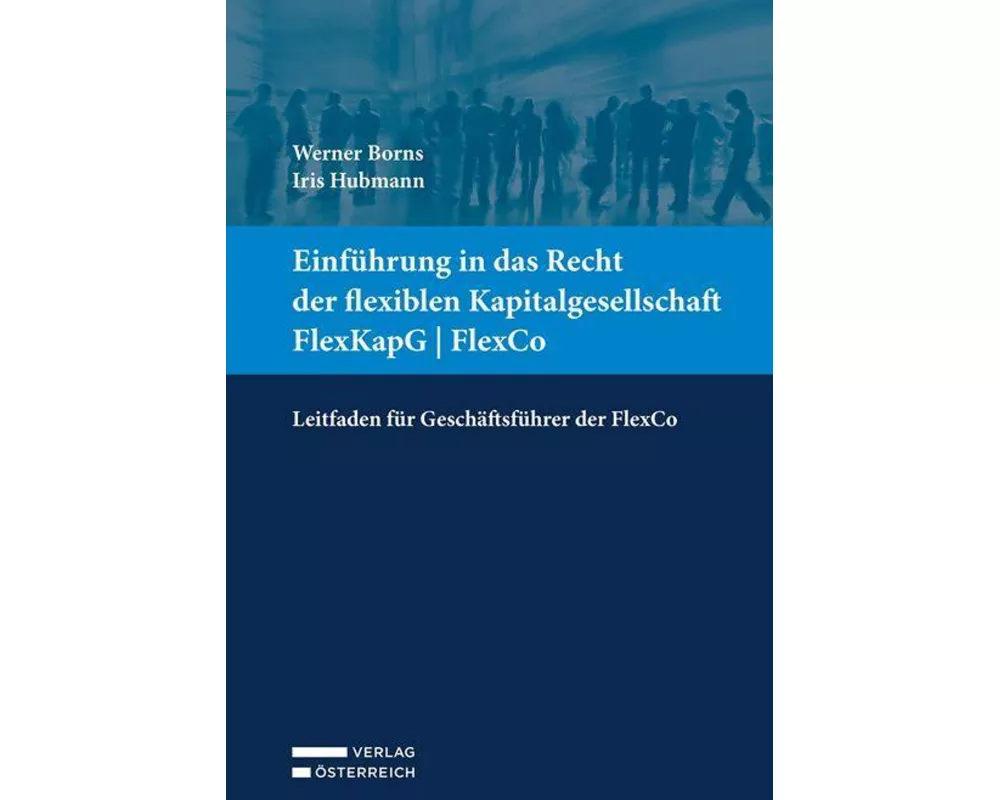 Einführung in das Recht der flexiblen Kapitalgesellschaft FlexKapG | FlexCo