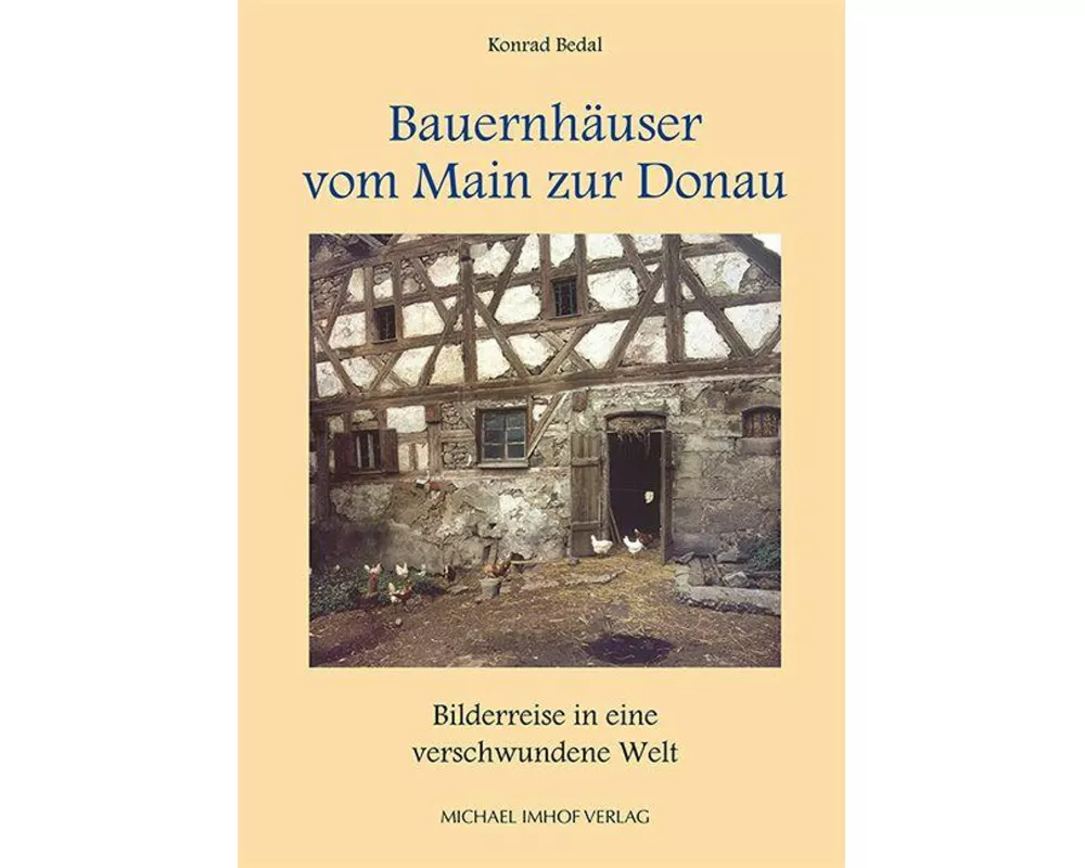 Bauernhäuser vom Main zur Donau