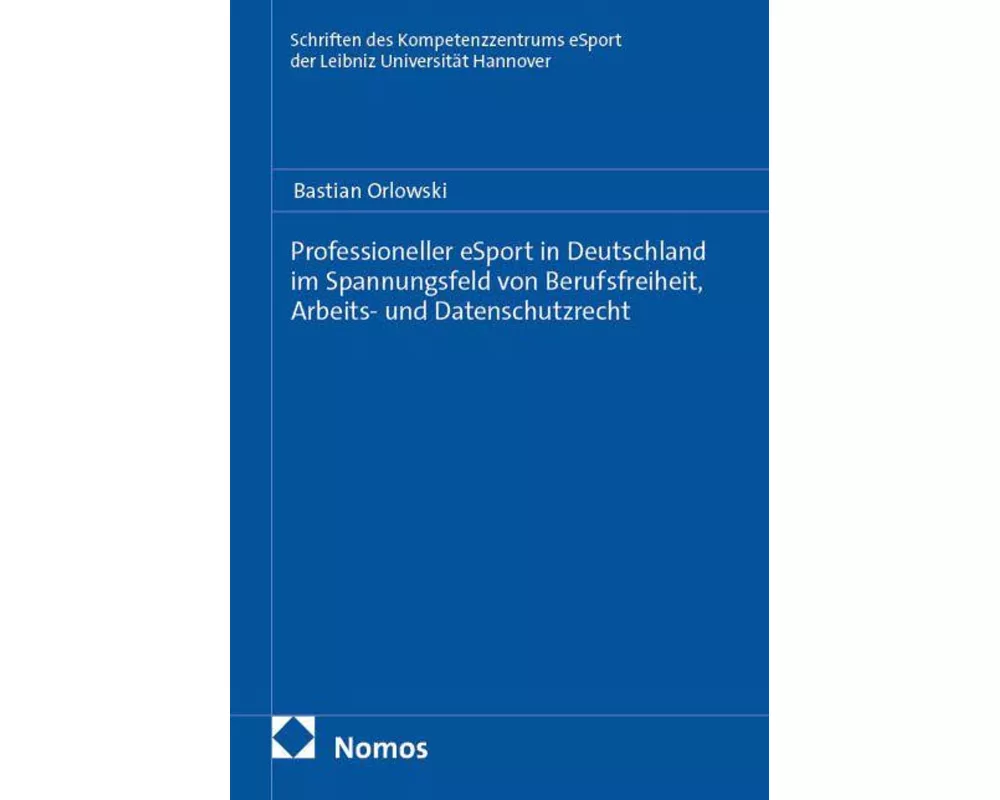 Professioneller eSport in Deutschland im Spannungsfeld von Berufsfreiheit, Arbeits- und Datenschutzrecht