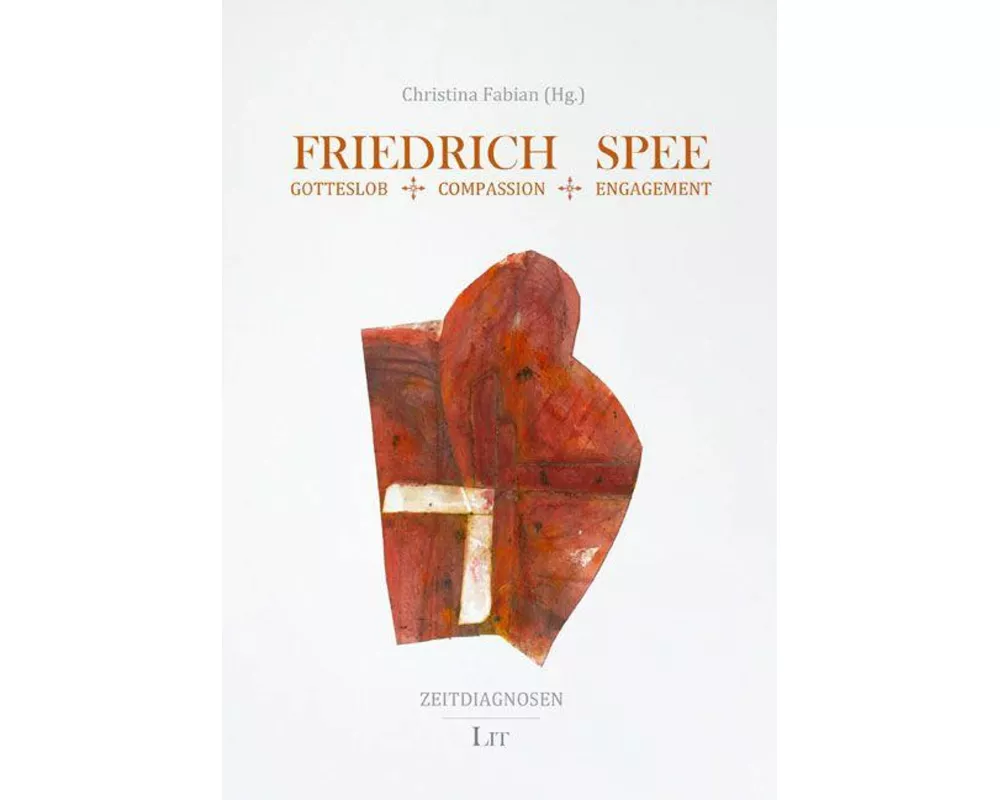 Friedrich Spee: Gotteslob - Compassion - Engagement