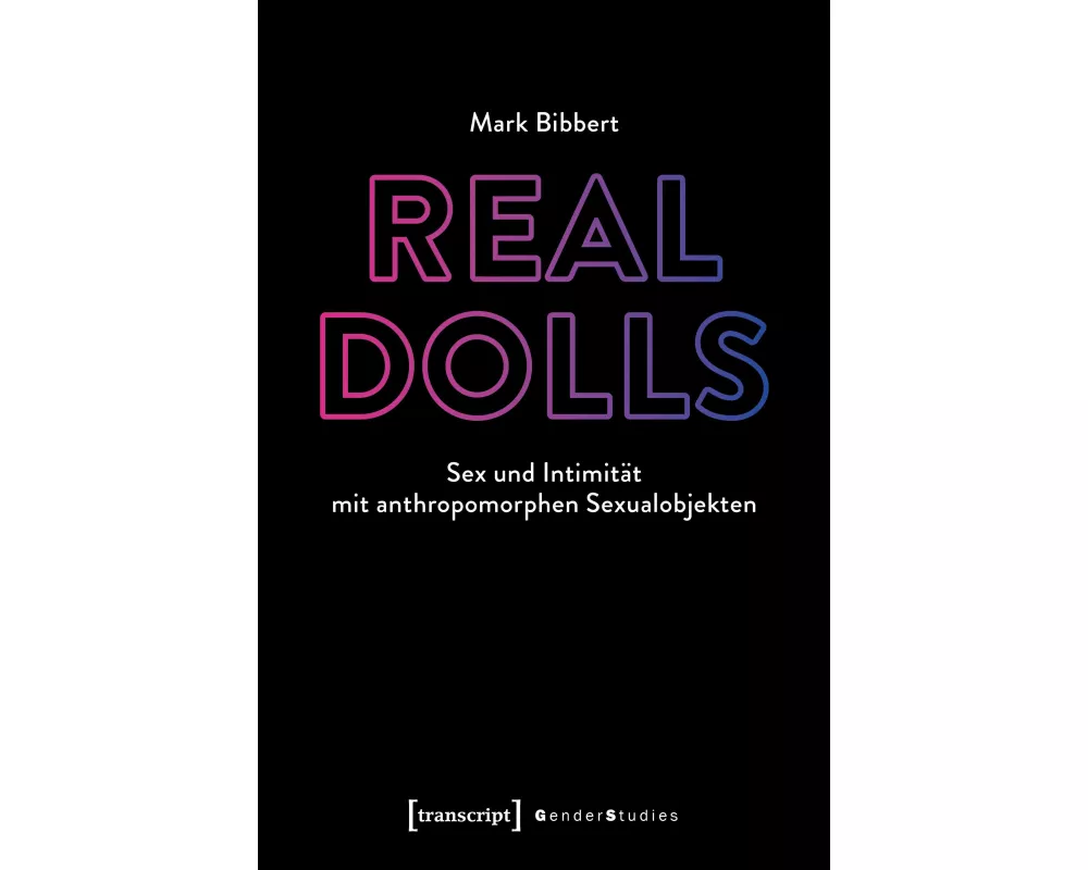Real Dolls – Sex und Intimität mit anthropomorphen Sexualobjekten