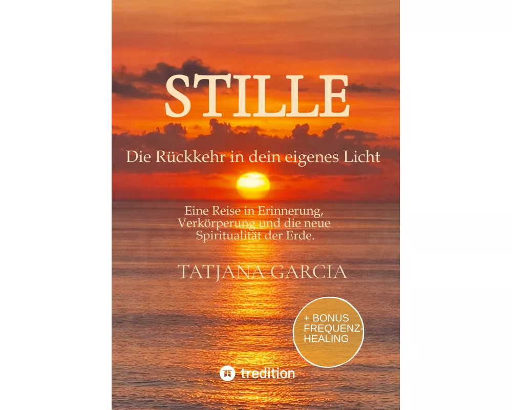 Stille - Die Rückkehr in dein eigenes Licht