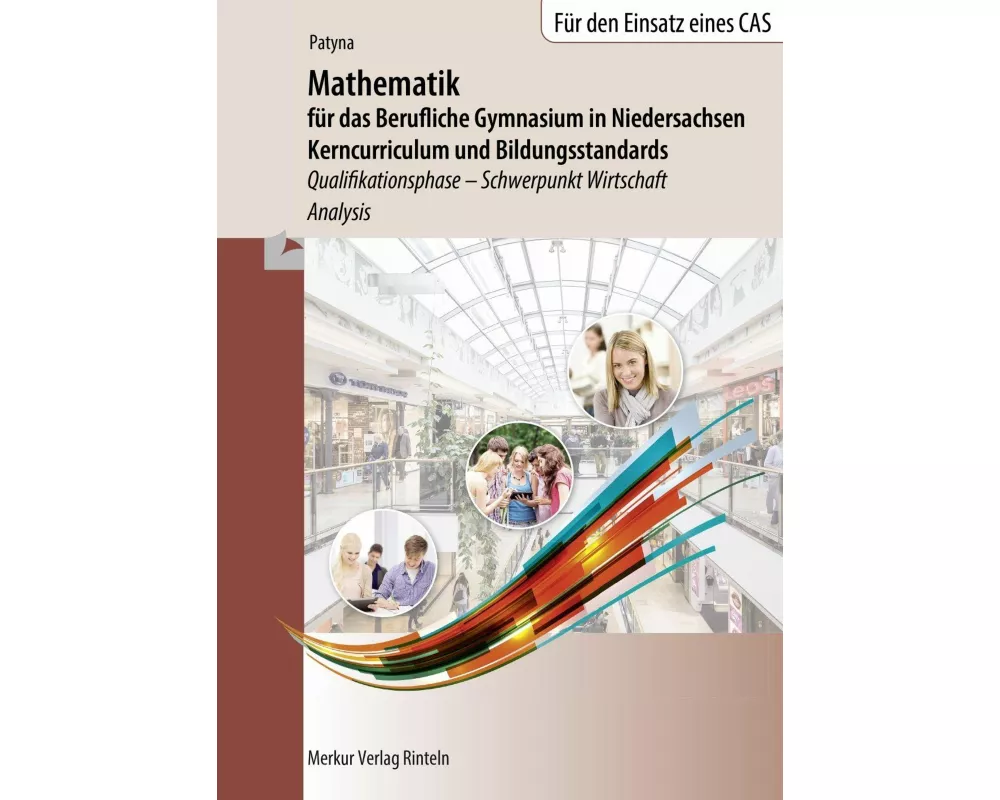 Mathematik für das Berufliche Gymnasium in Niedersachsen. Schulbuch. Schwerpunkt Wirtschaft - Analysis