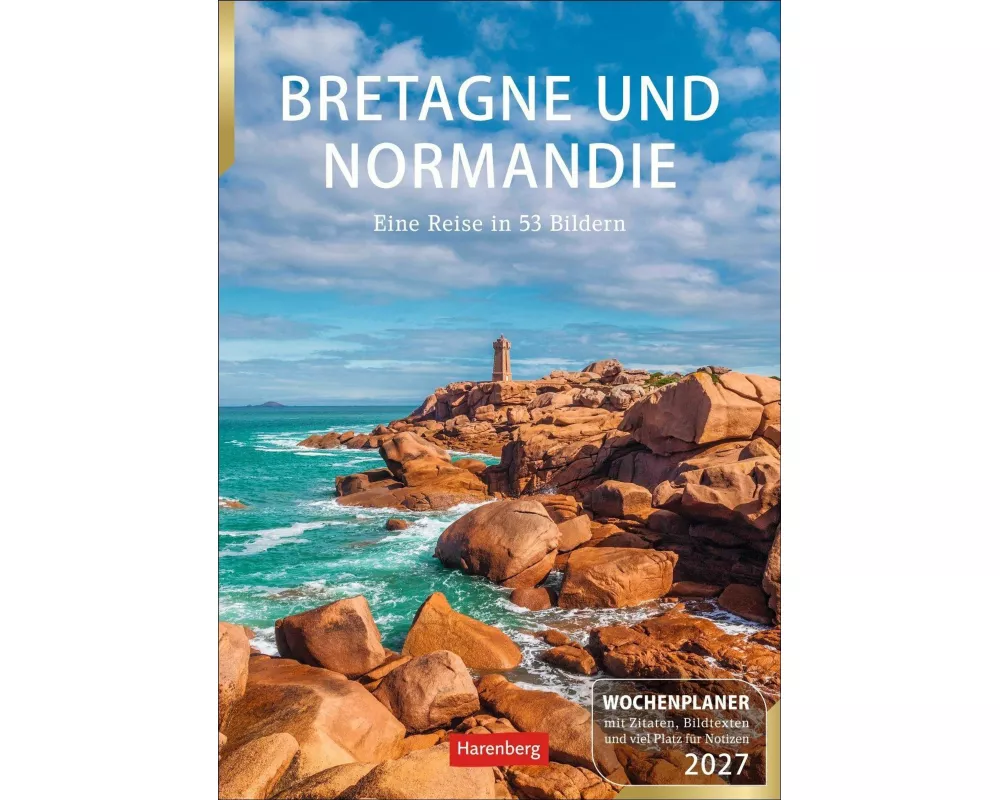 Bretagne und Normandie Wochenplaner 2027 - Eine Reise in 53 Bildern