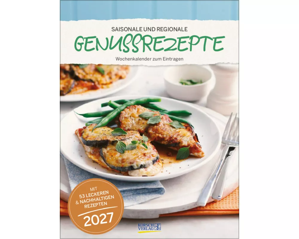 Saisonale und regionale Genussrezepte 2027