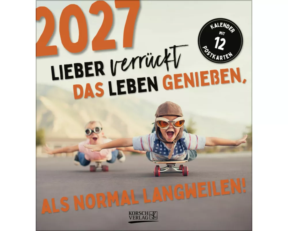 Lieber verrückt das Leben genießen 2027