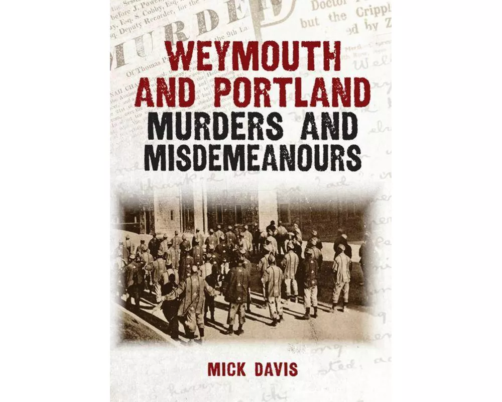 Weymouth and Portland Murders and Misdemeanours