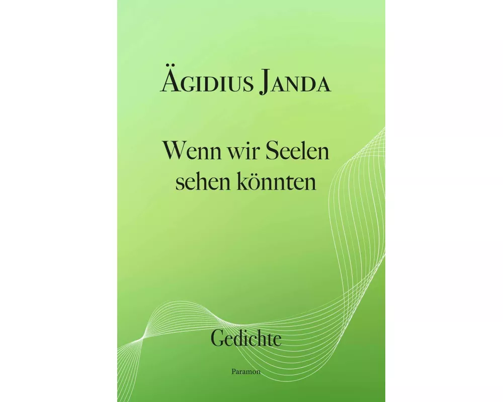 Wenn wir Seelen sehen könnten