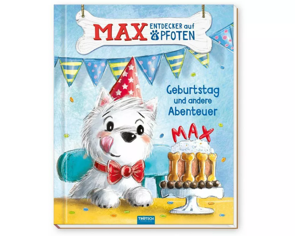 TRÖTSCH - Geschichtenbuch Max, Entdecker auf vier Pfoten - Geburtstag und andere Abenteuer