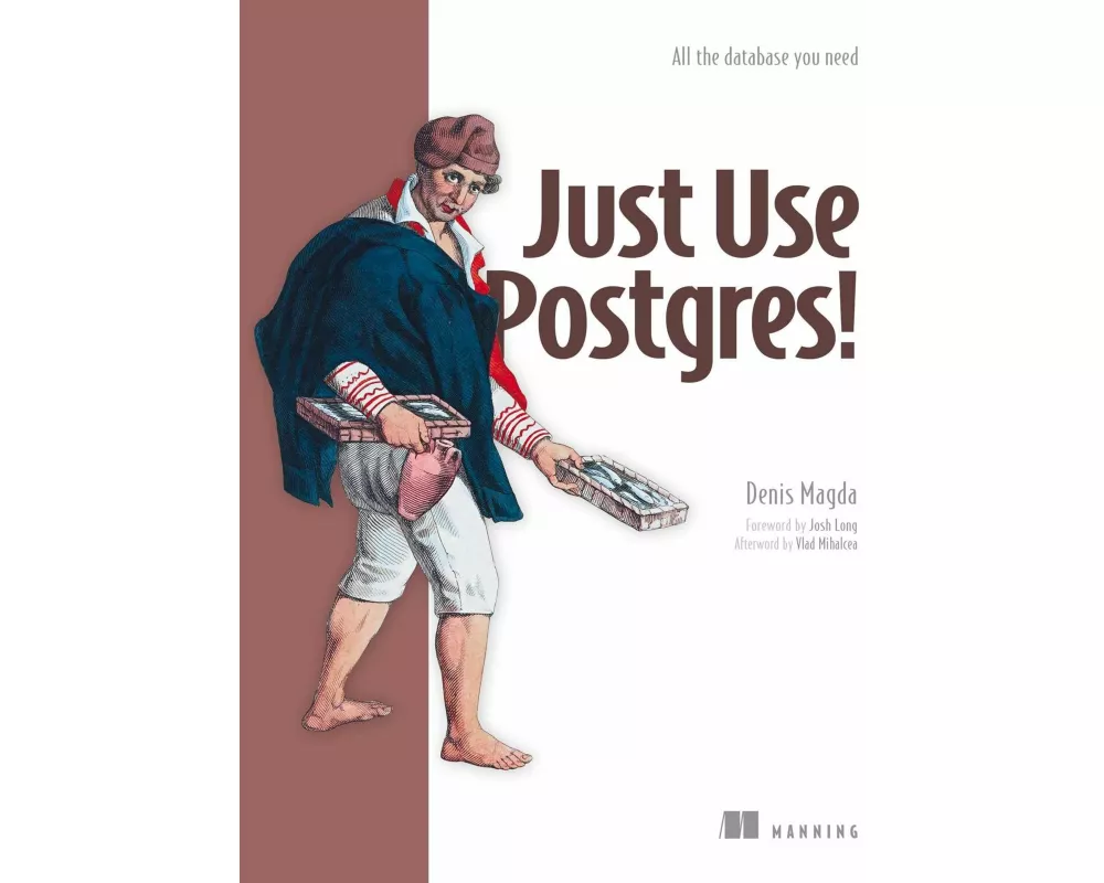 Just Use Postgres!