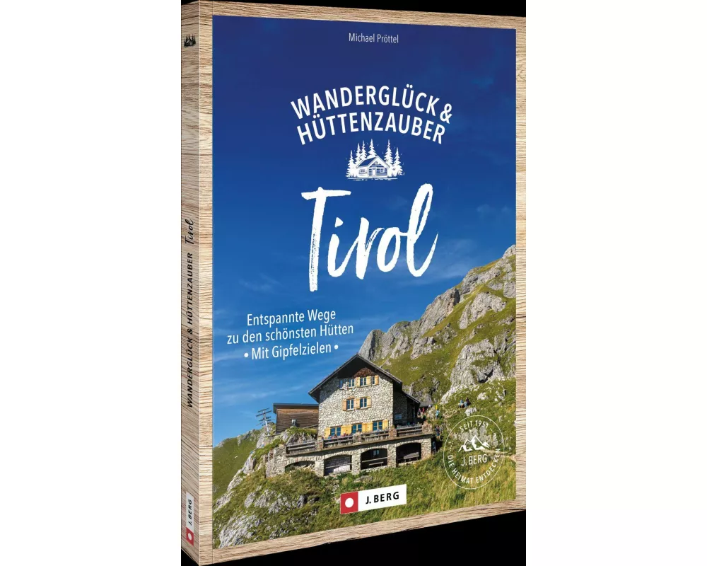 Wanderglück & Hüttenzauber Tirol