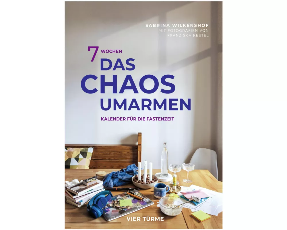 7 Wochen das Chaos umarmen