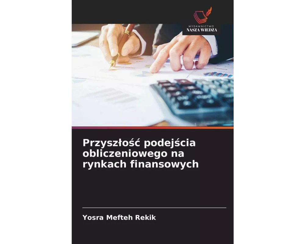 Przysz¿o¿¿ podej¿cia obliczeniowego na rynkach finansowych