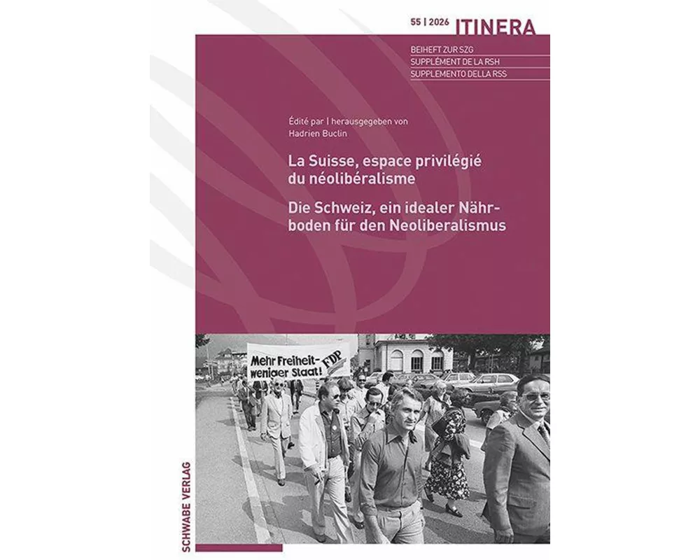 La Suisse, espace privilégié du néolibéralisme / Die Schweiz, ein idealer Nährboden für den Neoliberalismus