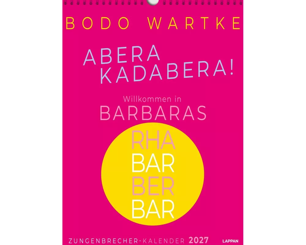 Zungenbrecher-Wandkalender 2027 - Abera kadabera! Willkommen in Barbaras Rhabarberbar!