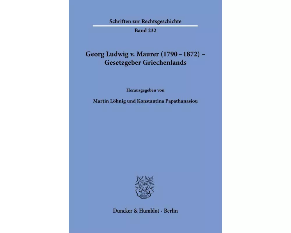 Georg Ludwig v. Maurer (1790-1872) - Gesetzgeber Griechenlands