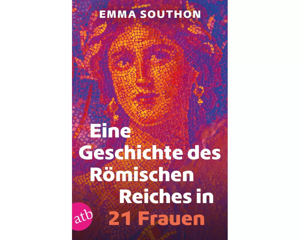 Eine Geschichte des Römischen Reiches in 21 Frauen