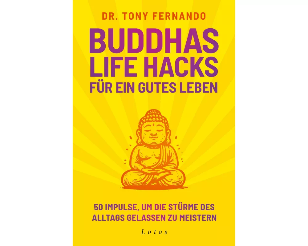 Buddhas Life Hacks für ein gutes Leben