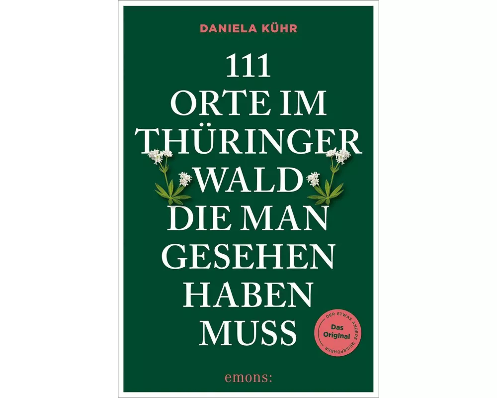 111 Orte im Thüringer Wald, die man gesehen haben muss
