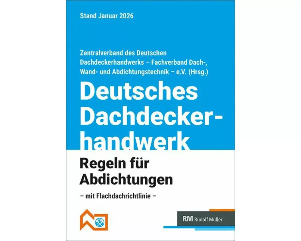 Deutsches Dachdeckerhandwerk - Regeln für Abdichtungen