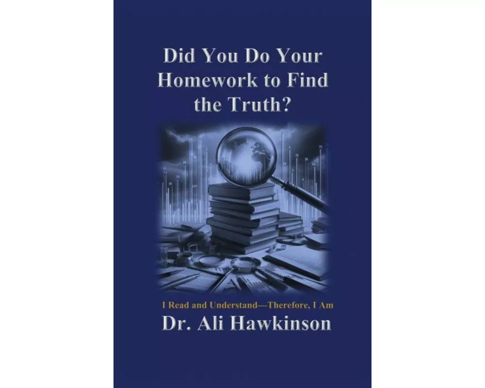 Did You Do Your Homework to Find the Truth?