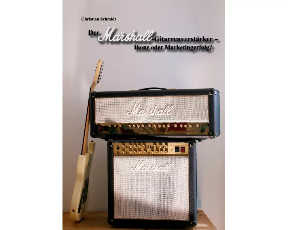 Der Marshall-Gitarrenverstärker - Ikone oder Marketingerfolg?