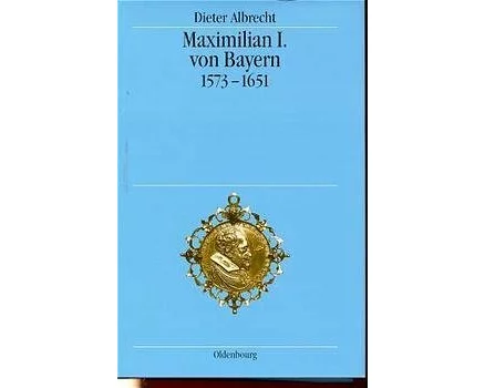 Maximilian I. von Bayern 1573-1651