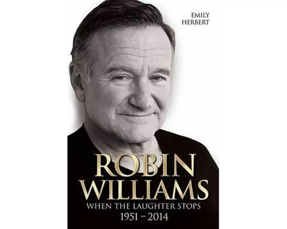 Robin Williams - When the Laughter Stops 1951-2014