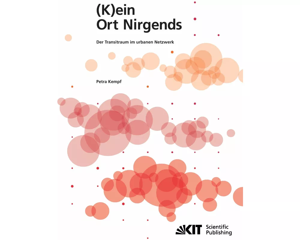 (K)ein Ort Nirgends ; der Transitraum im urbanen Netzwerk