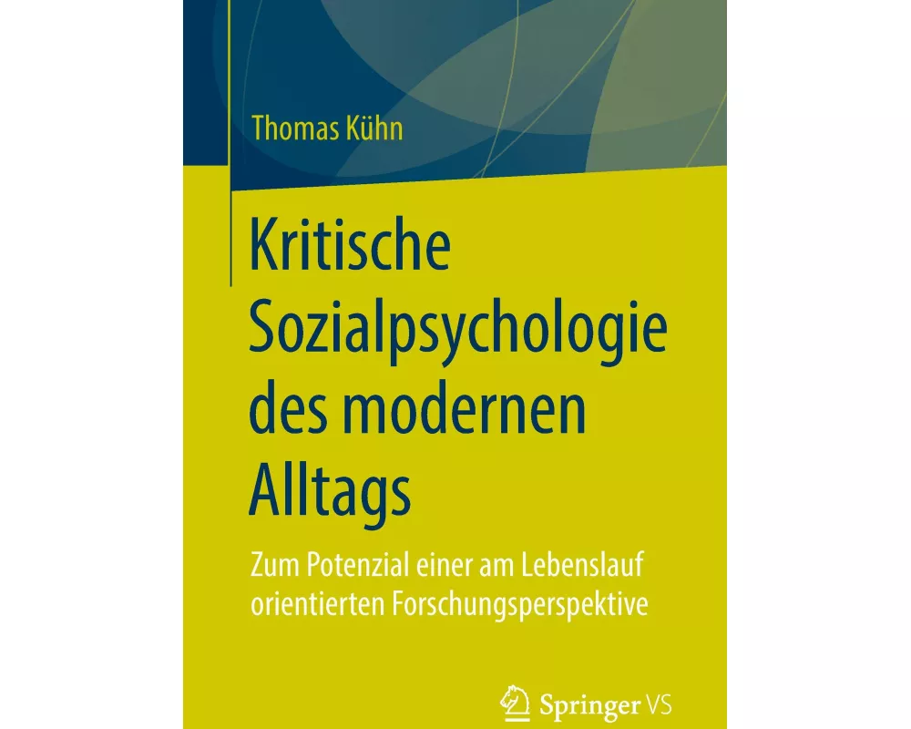 Kritische Sozialpsychologie des modernen Alltags