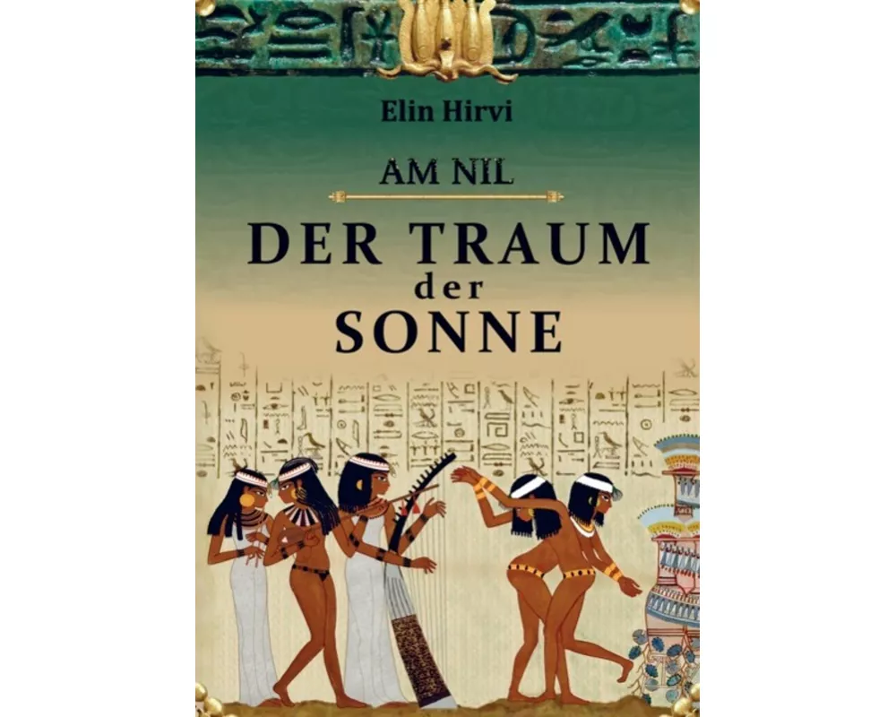 Am Nil 1 - Der Traum der Sonne: Historischer Roman