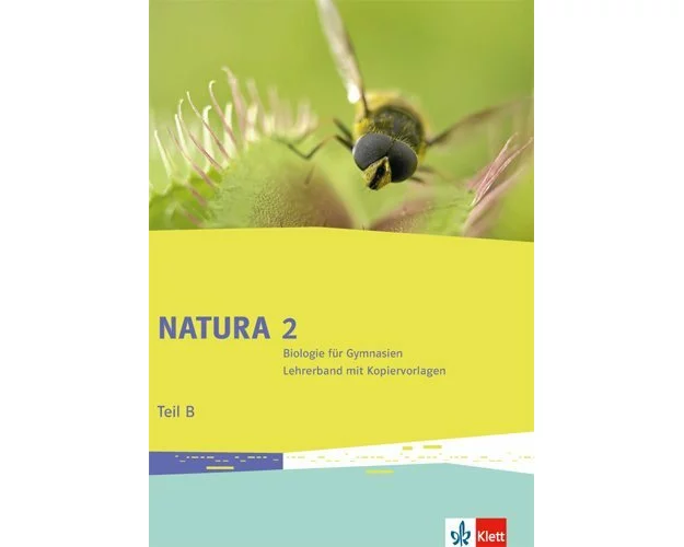 Natura Biologie. Lehrerband mit CD-ROM Teil B. 7.-10. Schuljahr. Ausgabe für Bremen, Brandenburg, Hessen, Saarland und Schleswig-Holstein