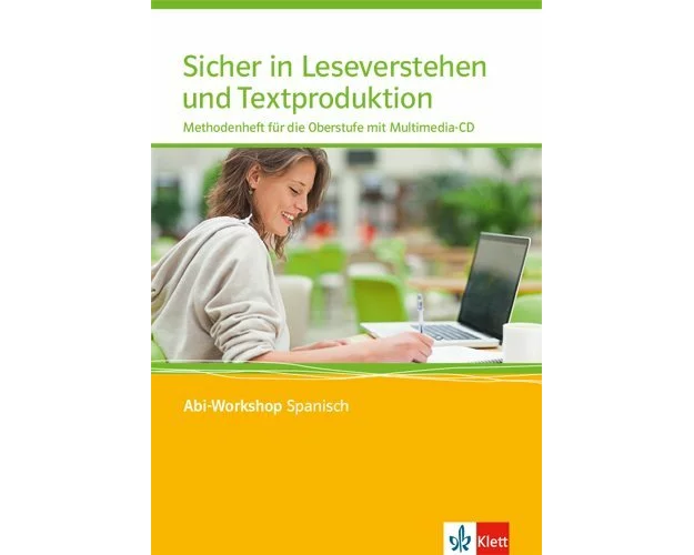 Abi Workshop. Spanisch. Sicher in Leseverstehen und Textproduktion. Methodenheft für die Oberstufe mit Mutimedia-CD