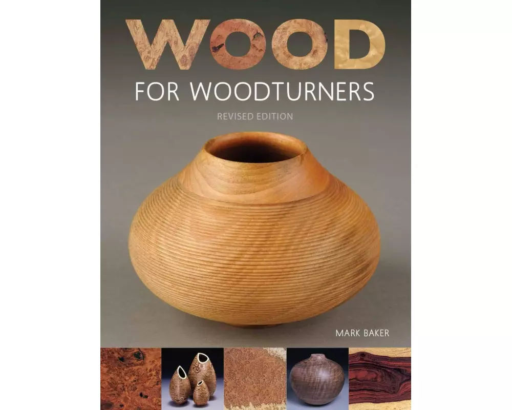 Wood for Woodturners (Revised Edition)