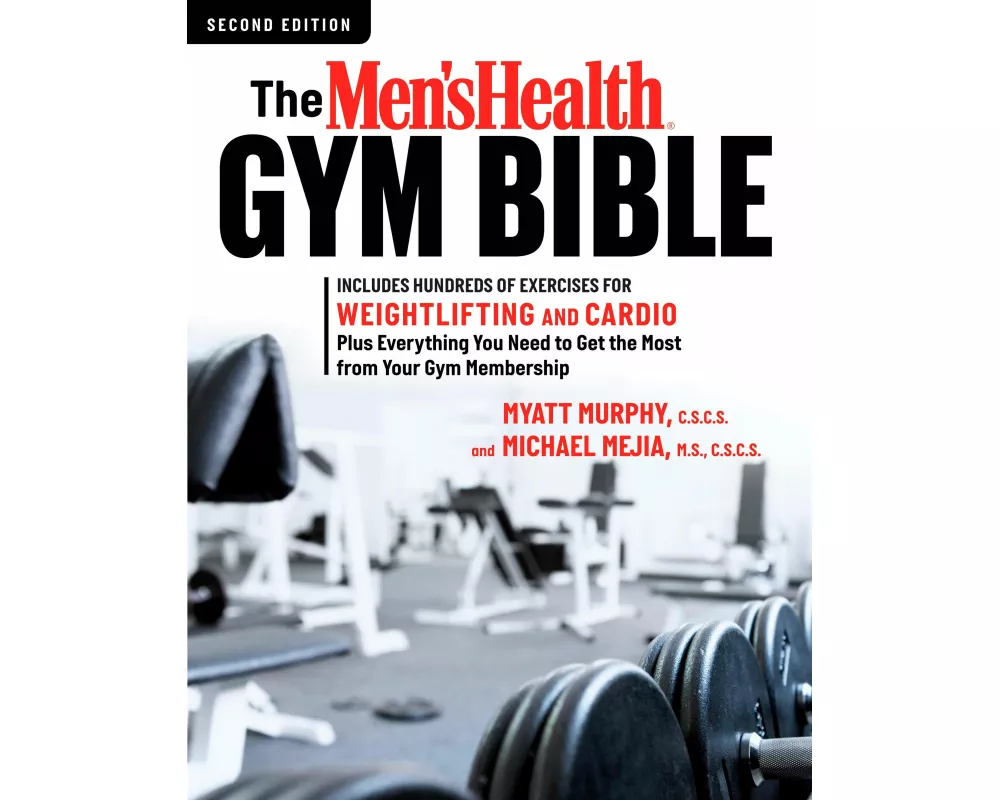 The Men's Health Gym Bible (2nd Edition)