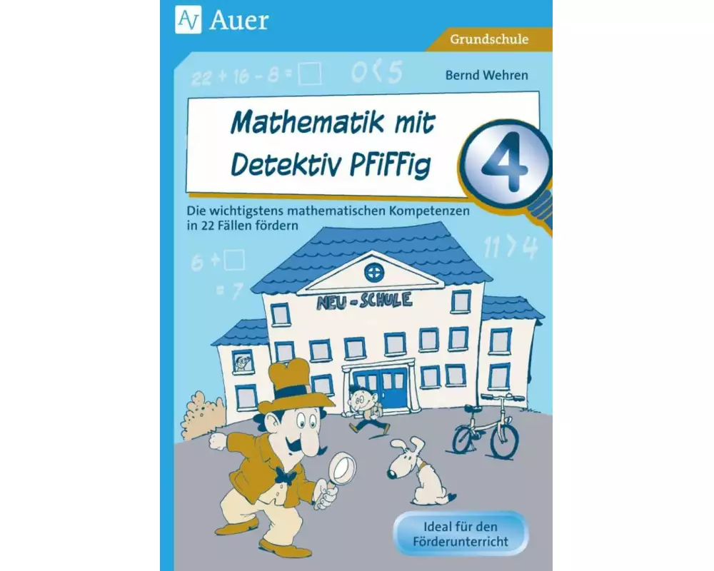 Mathematik mit Detektiv Pfiffig Klasse 4